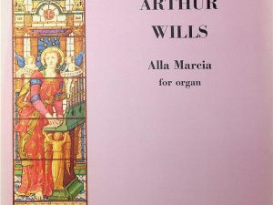 Arthur Wills Alla Marcia for Organ