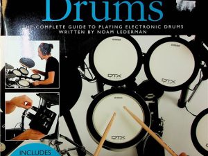 Absolute Beginners Electronic Drums: The Complete Guide to Playing Electronic Drums