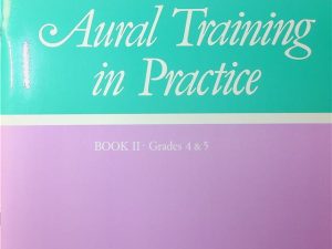 Aural Training in Practice Book II Grades 4 to 5