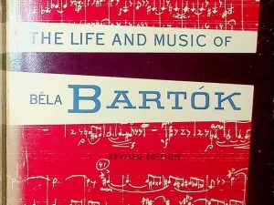 The Life and Music of Bela Bartok