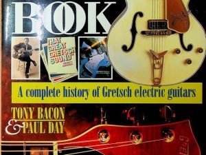 The Gretsch Book by Tony Bacon and Paul Day